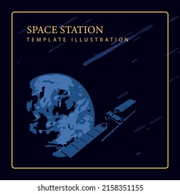 Vector illustration of a technological international space station near the planet on the background of space. Modern technology galaxy design template with text.