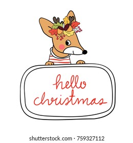 Vector illustration template background design of cute deer with board write hello Christmas.Doodle cartoon style.