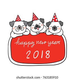 Vector illustration template background design of happy pug dog with red board write Happy new year 2018.Doodle cartoon style.