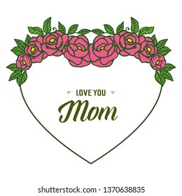 Vector illustration template card mom for shape love frame flower rose hand drawn