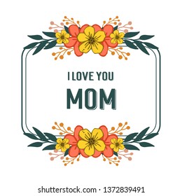 Vector illustration template card mom for artwork colorful flower frames hand drawn