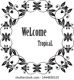 Vector illustration template flower frame for design poster wellcome tropical