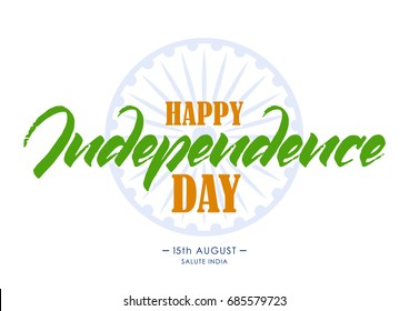 Vector illustration: Template of greeting card with hand lettering of Happy Independence Day. 15 th August. Salute India 