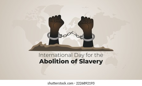 Vector illustration template of International Day for the Abolition of Slavery. Observed every December 2. Hand with Chain and world map with black skin color theme. Perfect graphic resources.