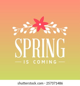 Vector illustration with template text spring is coming. Creative design for wedding invitations, greeting cards, spring sales advertisement