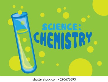 Vector illustration of test tube with green bubbling chemical liquid and text Science: Chemistry isolated on green background.