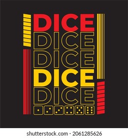 Vector illustration of text, Dice , black background, perfect for t-shirts, hoodies, and more