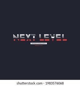 Vector illustration of text graphics, next level, for the design of t-shirts, shirts, hoodies, etc.
