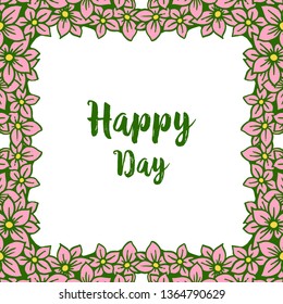 Vector illustration text happy day for decoration floral frame hand drawn