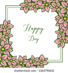Vector illustration text happy day for decoration floral frame hand drawn