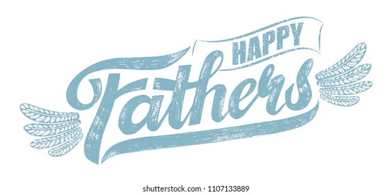 Vector illustration of text Happy Fathers. Handwritten word Fathers drawn with wings. Grunge, vintage t shirt design. Retro style. Lettering Calligraphic Emblems, Badges, Congratulation card. Isolated
