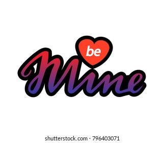 Vector illustration of the the text with heart. Be mine. Valentine day.