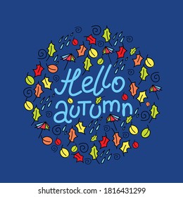 Vector illustration with text hello autumn in a circle of leaves and umbrellas. Hand drawn calligraphy.