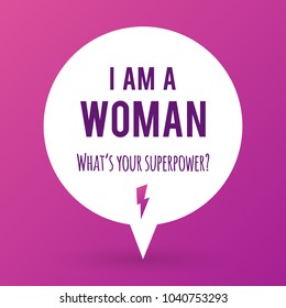 Vector illustration with the text: "I am a woman. What's your superpower?"
Motivational phrase. Feminist quote. Flat and minimal design