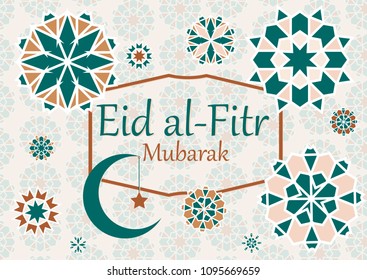 Vector illustration of text, the inscription eid al fitr Mubarak. For Feast of Breaking the Fast. Banner, greeting card with Islamic geometric patterns, moon, star, lantern, frame.