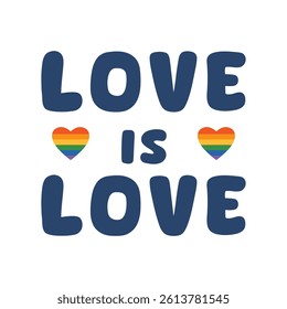 Vector illustration with text Love is Love with rainbow heart symbols, representing LGBTQ gay pride and support. Bold lettering clipart. Acceptance and identity in the LGBTQ community.
