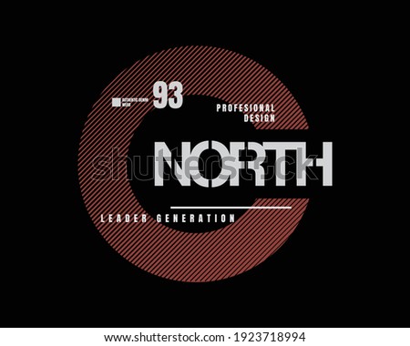 Vector illustration of text, NORTH, perfect for the design of t-shirts, shirts, hoodies, undershirts, etc.