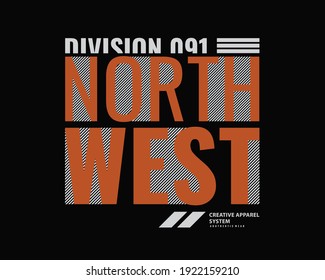 Vector illustration of text, NORTH WEST, perfect for the design of t-shirts, shirts, hoodies, undershirts, etc.