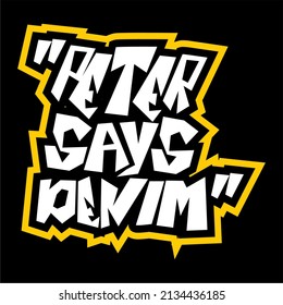 vector illustration of text, peter saying denim, on a black background perfect for printing on t-shirts, jackets, hats and more