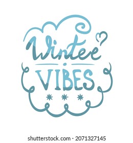 Vector illustration. The text "Winter vibes". The lettering is in blue and cyan shades with a shadow. Picture for printing souvenirs, postcards for the winter.
