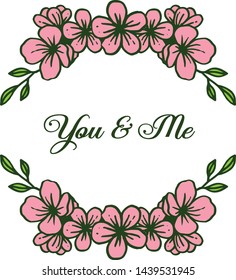 Vector illustration texture pink wreath frame with poster you and me