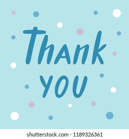 Vector illustration of thank you text for logotype, flyer, banner, invitation or greeting card, postcard, typography poster. Handwritten modern lettering. Inspirational quote on textured background.