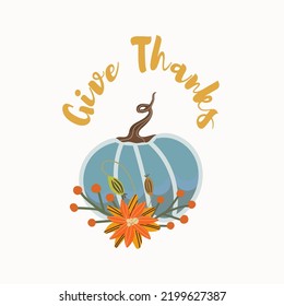 Vector illustration of a Thanksgiving blue pumpkin with an arrangement of orange abstract flowers, in an autumn palette, the inscription Give Thanks.