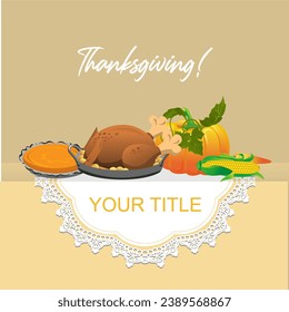 Vector illustration of Thanksgiving! Can be used for greeting cards, banners etc.