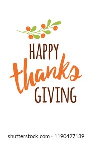 Vector illustration. Thanksgiving card. Text Happy Thanksgiving decorated hand drawn botany branch Lettering element Phrase Quote Happy Thanks giving day words for greeting card, invitation, print