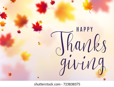 Vector illustration of thanksgiving celebration background with autumn blur maple leaves on light backdrop. Felicitation happy thanks giving lettering text sign