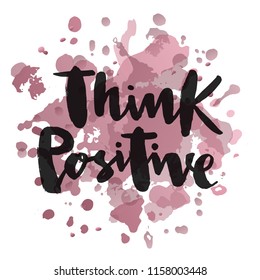 Vector illustration of think positive for logotype, flyer, banner, invitaion or greeting card, postcard. Think positive typography poster. Handwritten modern lettering. Think positive quotation.