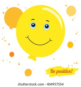 Vector illustration. Think positively. Be positive. Smile balloon for Your layout.