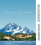 Vector illustration. Thonon-les-Bains France. Wall poster, banner, postcard, cover, packaging. Modern design. Tourism, travel.