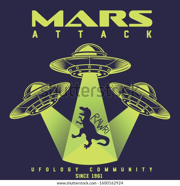 Vector illustration of three alien spaceships stealing dinosaur from Earth, fashion neon green print for t shirt with lettering Mars attack, ufology community isolated on dark blue background