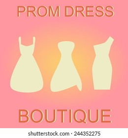 Vector illustration of three cocktail dress silhouettes with Prom Dress Boutique words. 