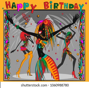 Vector illustration of three colorful bright cartoon thin young girls singing and dancing on the dance floor. Black fat contour, isolate and letter "Happy birthday"