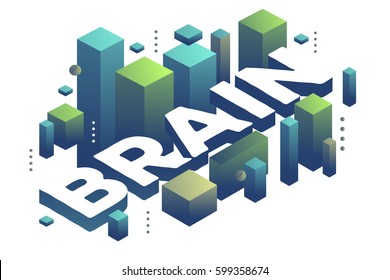 Vector illustration of three dimensional word brain with abstract green and blue shapes on white background. Creative brain concept. 3d style design for web, site, banner, presentation
