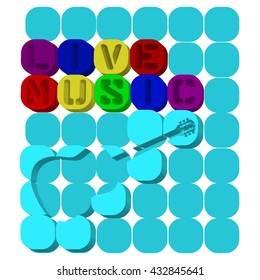 Vector illustration of three-dimensional circular letters of the inscription live music and guitar on the background of circles. 