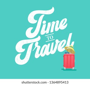 Vector illustration. "Time to Travel" handwritten lettering. On the red suitcase are sunglasses and a straw hat. Flat design. 