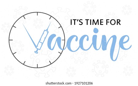 Vector illustration of It's Time for Vaccine text for logotype, website, banner, magazine, poster, decoration, postcard. It's Time for Vaccine background. It's Time for Vaccine lettering. EPS 10.