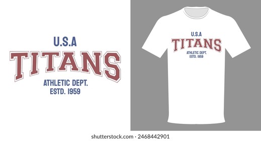 Vector illustration of TITANS T-shirt, USA, Athletic Department. Typographic print slogan for printing. Varsity League, college jersey, retro design, old school style