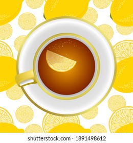 Vector illustration of a top view cup of tea with lemon on a background with a pattern of lemon slices.
