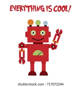 Vector illustration of a toy Robot and text EVERYTHING IS COOL!