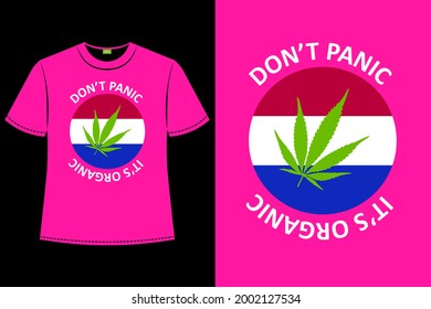 Vector illustration with the traditional Holland flag in the circle and cannabis leave in the center. The text Don't panic it's organic.