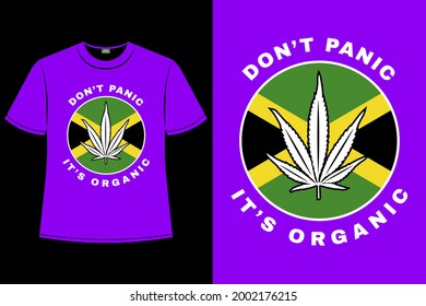 Vector illustration with the traditional Jamaica flag in the circle and cannabis leave in the center. The text Don't panic it's organic.