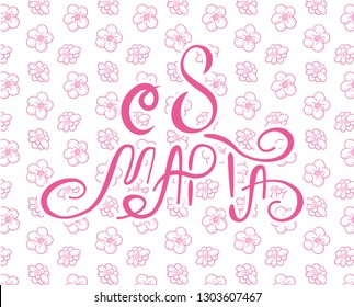 Vector Illustration. Translation as from 8  March. Good for card, poster, banner, invitation, postcard, icon. Calligraphy background. EPS 10
