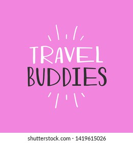 Vector illustration of Travel Buddies. Drawn art sign. Cute handmade typography poster for summer time. Doodle letters isolated on blue background. Great basic for shirt design print, party invitation