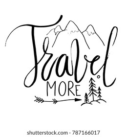 Vector illustration of Travel more words in lettering and mountains with forest. 