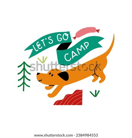 Vector illustration with a traveling dachshund. Isolated illustration with lettering. Let's go camp.