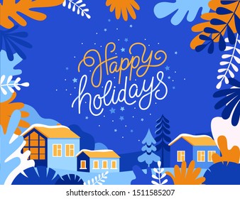 Vector illustration in trendy flat simple style - Happy Holidays - Merry  Christmas and Happy New Year greeting card and banner - winter landscape with houses and hand-lettering phrase